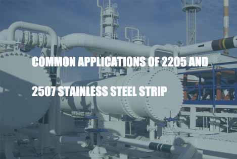 common-applications-of-2205-and-2507-stainless-steel-strip