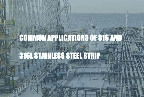 common-applications-of-316-and-316l-stainless-steel-strip