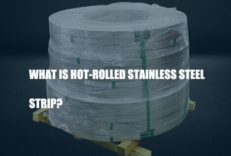 what is hot rolled stainless steel strip