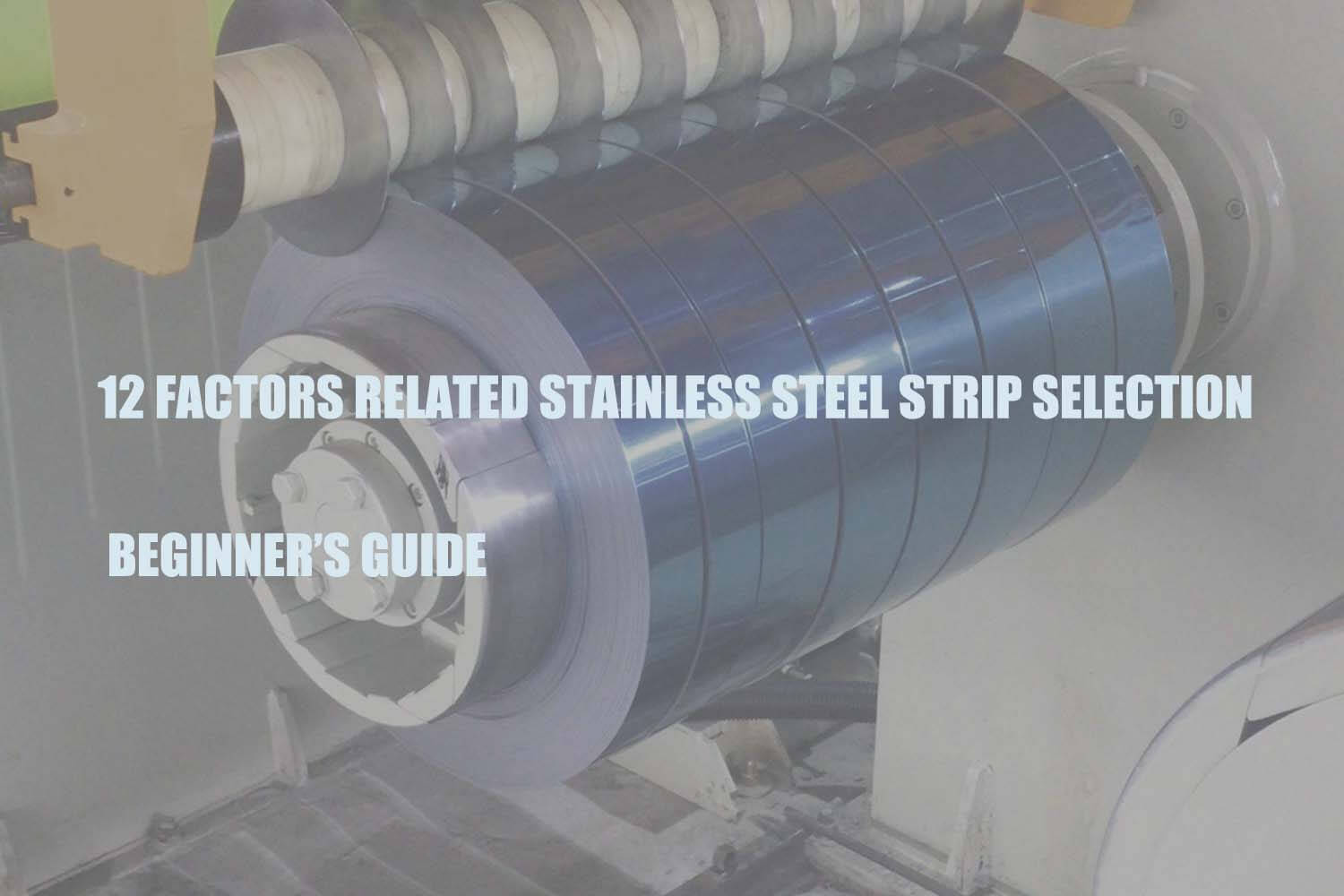 12-factors-related-stainless-steel-strip-selection