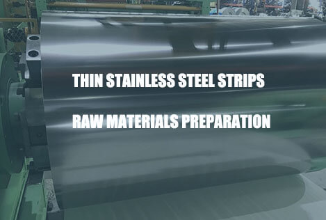 thin-stainless-steel-strips-raw-materials-preparation