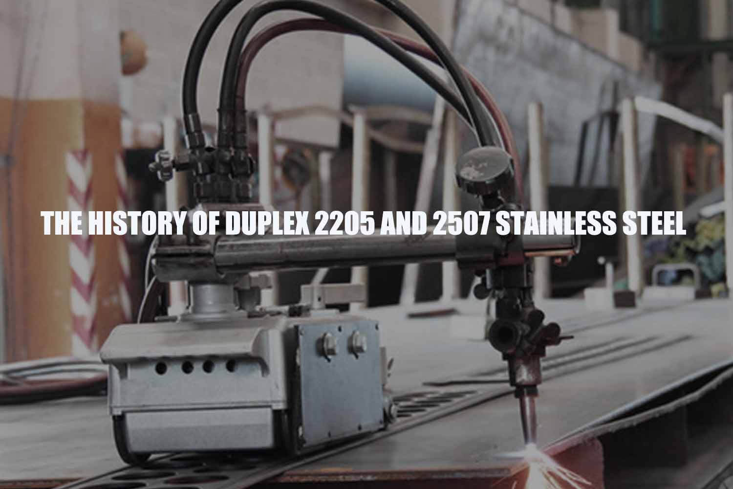 history duplex 2205 and 2507 stainless steel