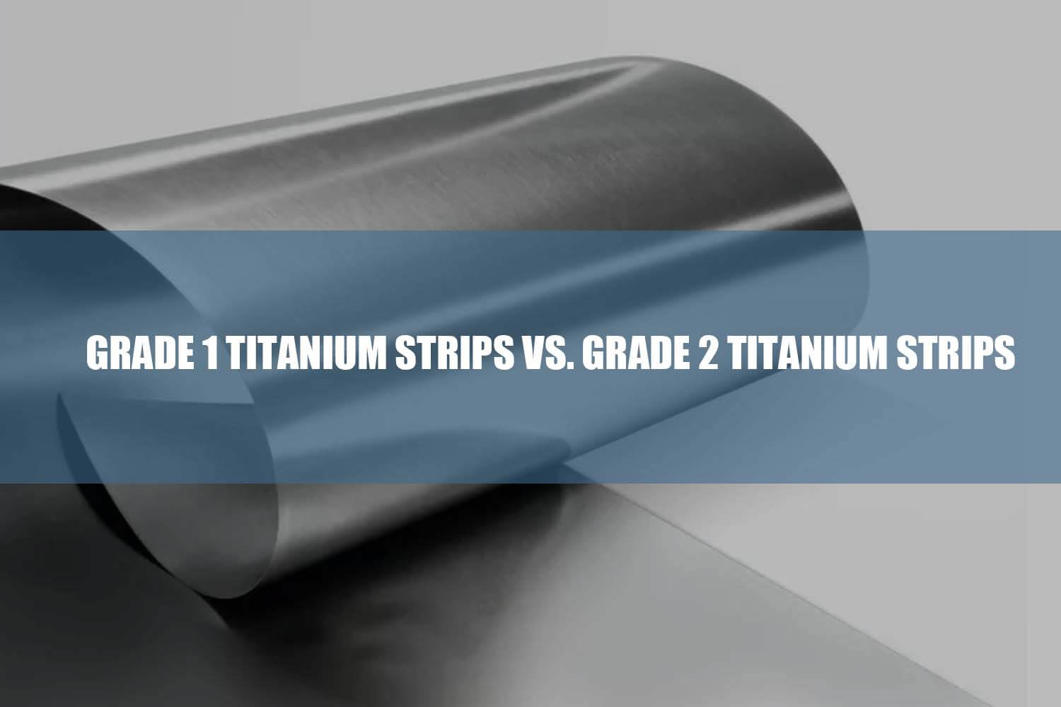 grade 1 titanium strips vs grade 2 titanium strips