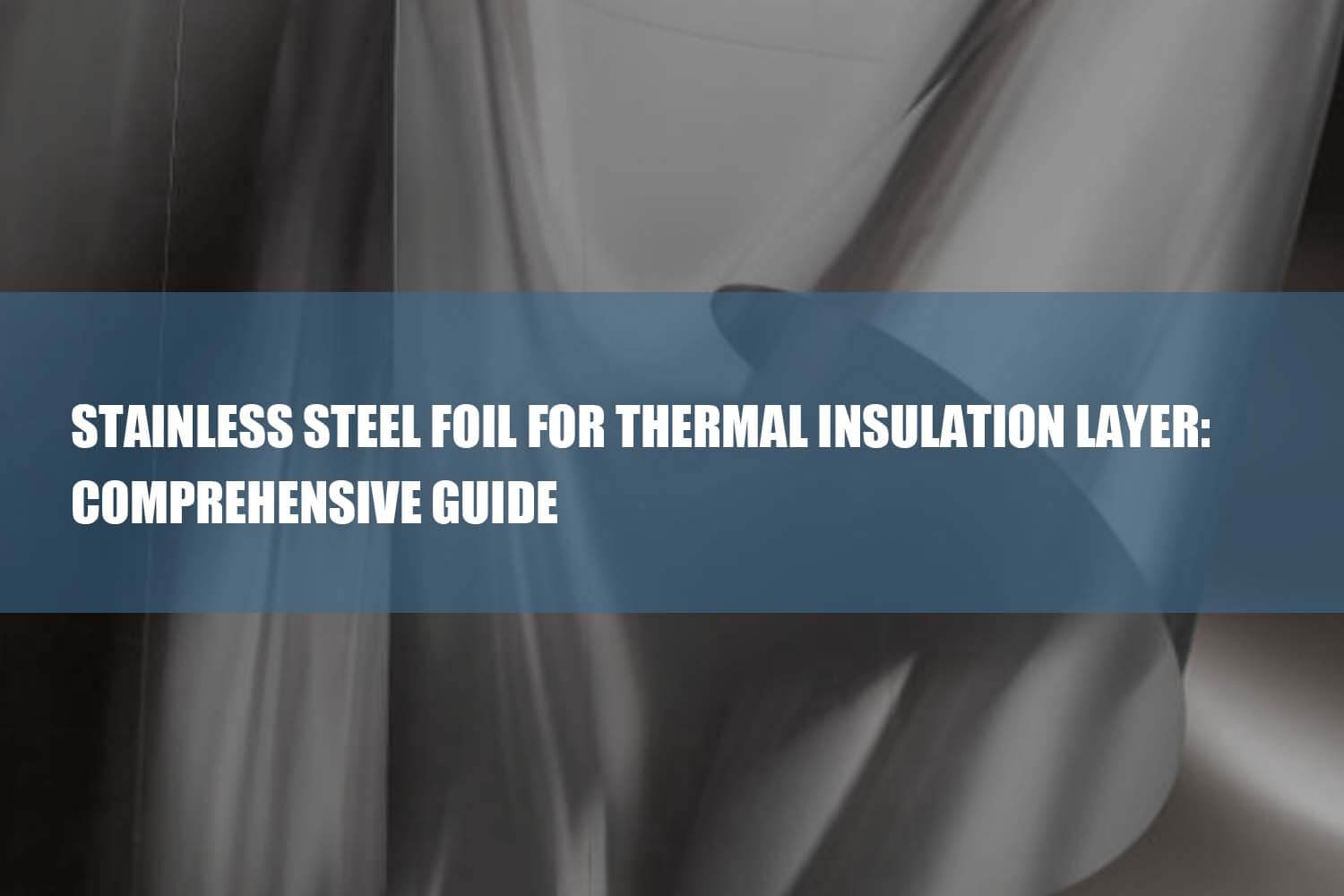 stainless steel foil for thermal insulation layer