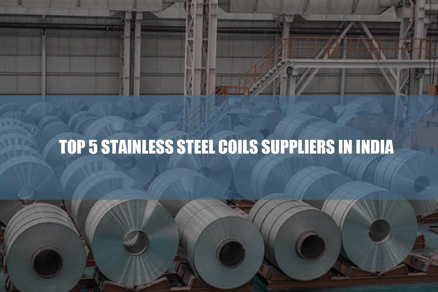 top 5 stainless steel coils suppliers in india