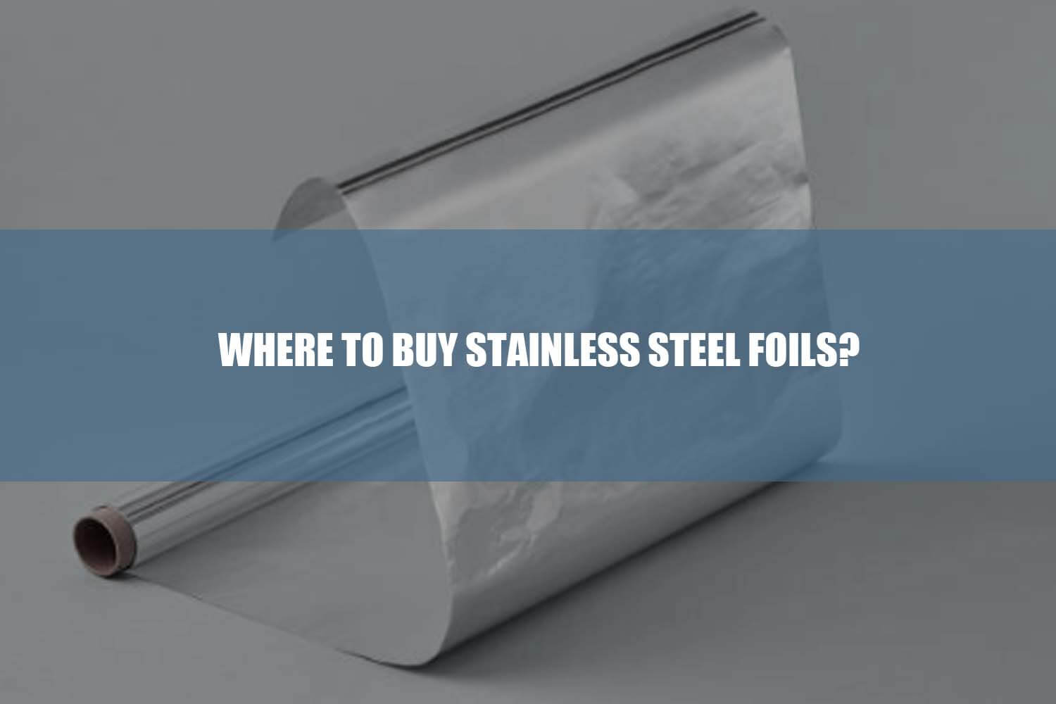 where to buy stainless steel foils