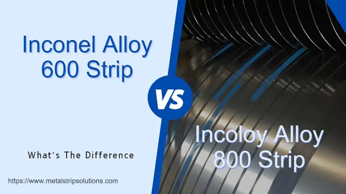 difference between inconel 600 strip and incoloy 800 bandă