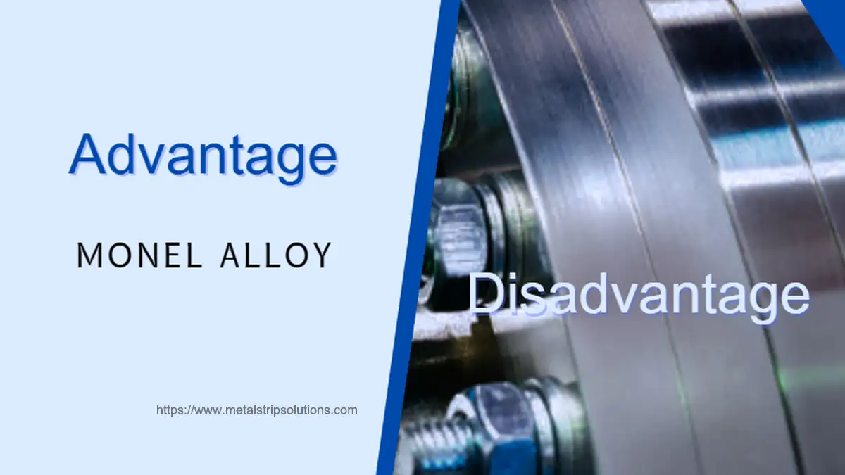 advantage and disadvantage of monel alloy