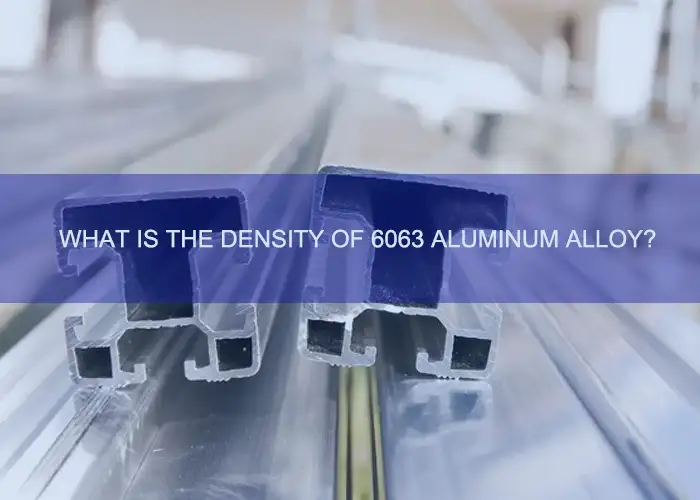 density of 6063 alliage d'aluminium