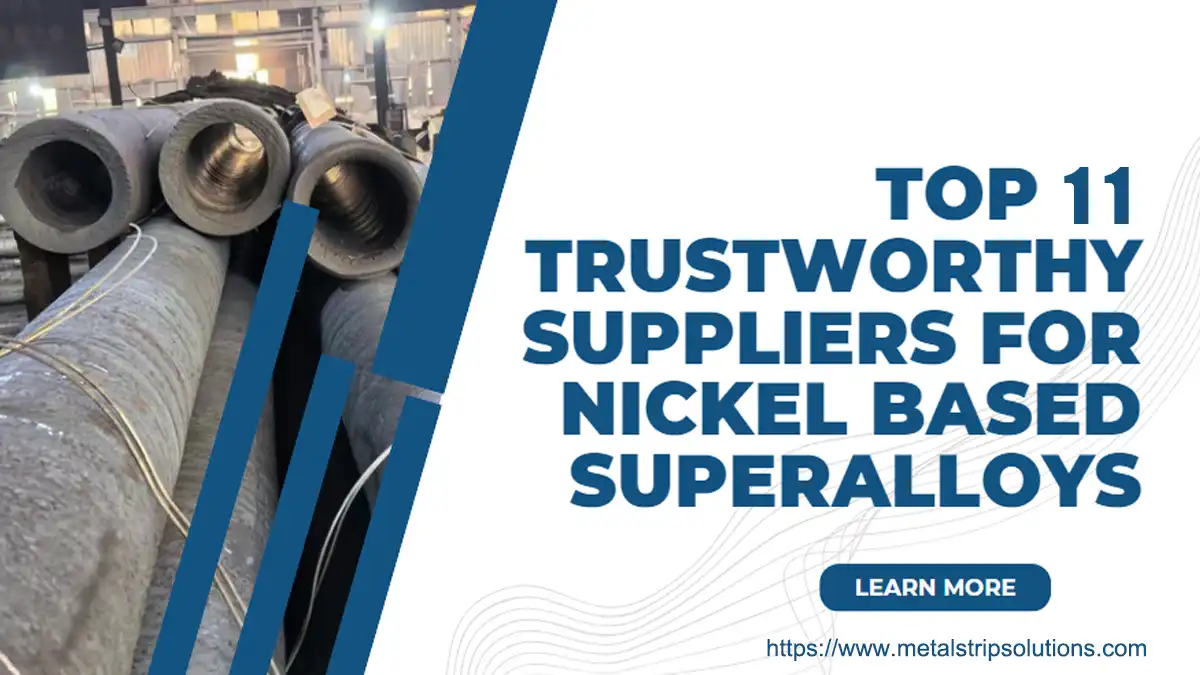 top 11 trustworthy suppliers for nickel based superalloys