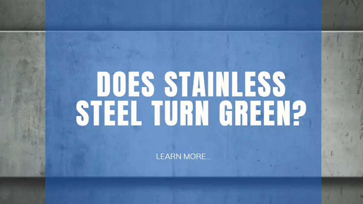 does stainless steel turn green